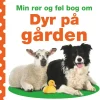 Min rør og føl bog om - Dyr på gården