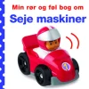 Min rør og føl bog om: Seje maskiner